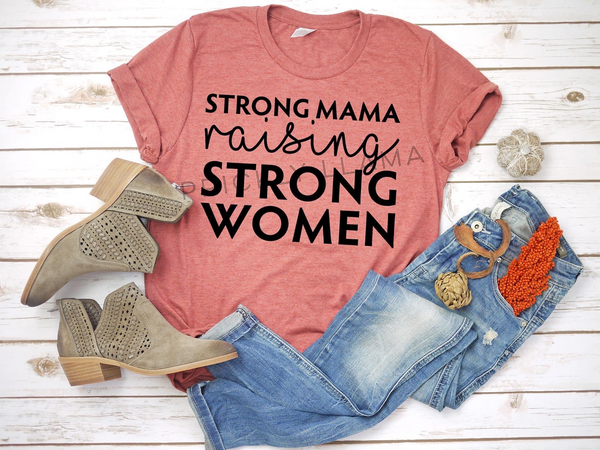 Strong Mama Raising Strong Women