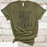 You May All Go To Hell...I am going to Texas