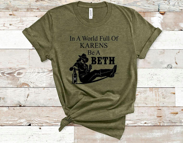 In a world full of Karens be a Beth